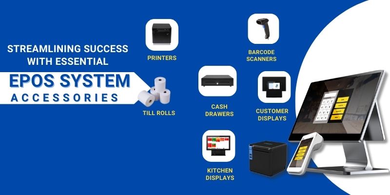 Streamlining Success with Essential EPOS System Accessories for Seamless Operations