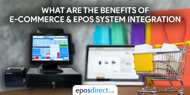 What Are The Benefits Of E-Commerce And Epos System Integration