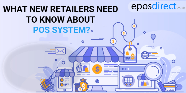 What New Retailers Need To Know About POS System
