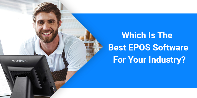 Which Is The Best EPOS Software For Your Industry?