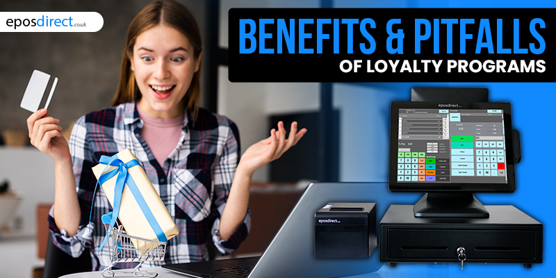 Benefits and Pitfalls of Loyalty Programs