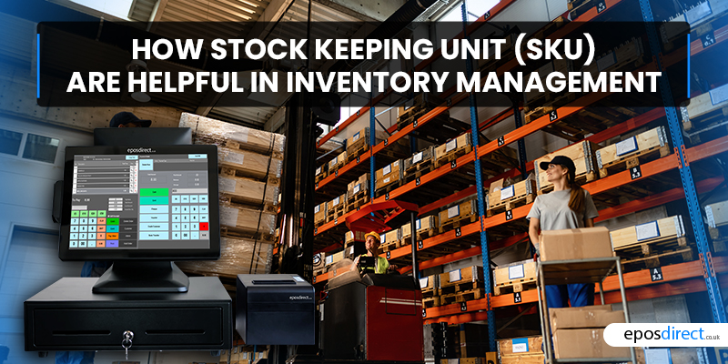 How Stock Keeping Unit (SKU) Are Helpful In Inventory Management