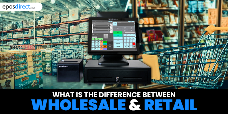 What Is The Difference Between Wholesale and Retail?