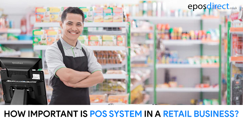 How Important Is POS System In A Retail Business?