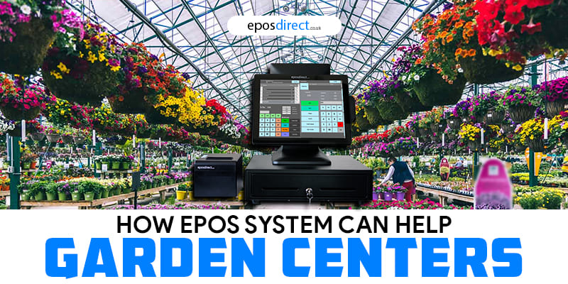How Epos System Can Help Garden Centers?