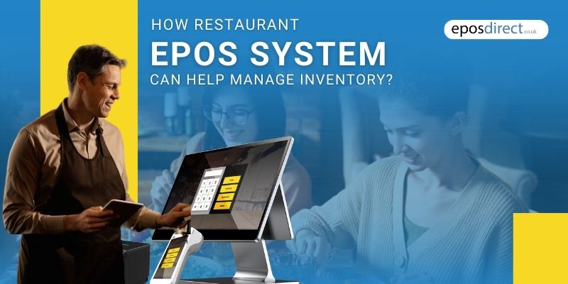 How Restaurant EPOS System Can Help Manage Inventory?