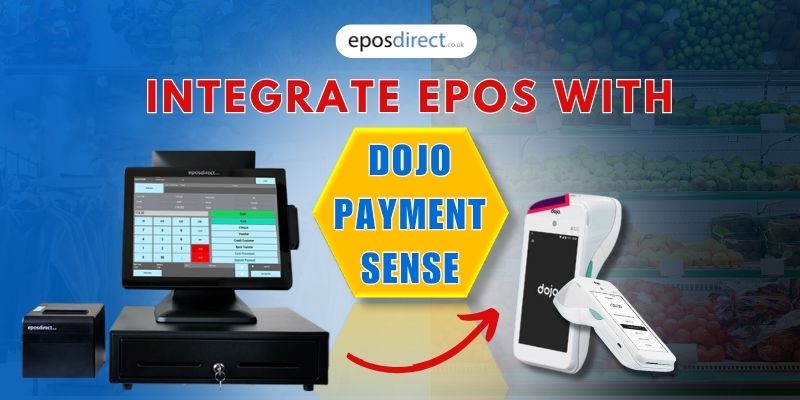 Why EPOS Integrations are Essential for Your Business: A Look at Dojo Payment Sense?