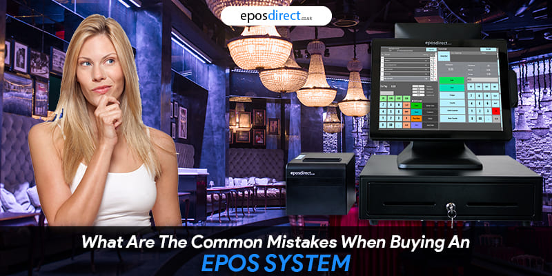 What Are The Common Mistakes When Buying An EPOS System?