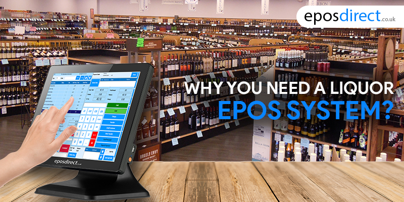 Why You Need A Liquor Epos System?