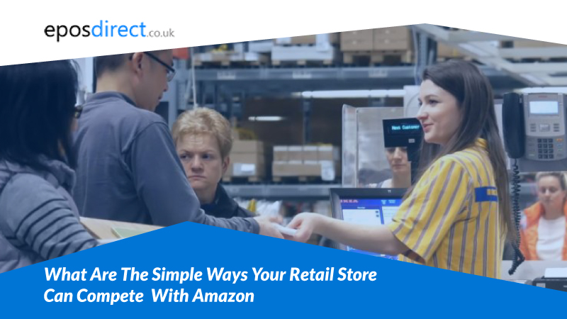 What Are The Simple Ways Your Retail Store Can Compete With Amazon