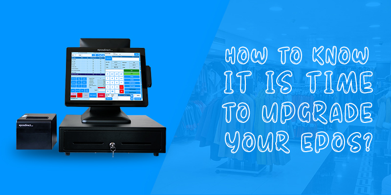 How To Know It Is Time To Upgrade Your EPOS?