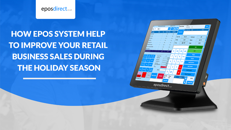 How Epos System Help To Improve Your Retail Business Sales During The Holiday Season
